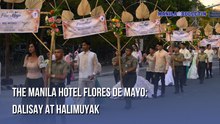 The Manila Hotel Flores de Mayo: Dalisay at Halimuyak