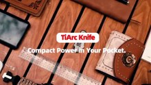 TiArc Knife A Titanium EDC Knife That Fits — Not Fights by XEdge