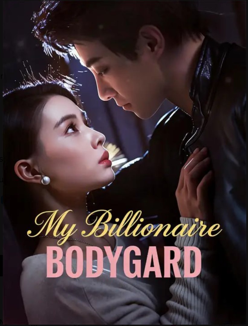 My Billionaire Bodyguard- Full Drama Movie English Sub