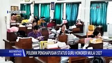 Polemik soal Kebijakan Penghapusan Status Guru Honorer Mulai 2027 |KOMPAS SIANG