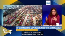 Europe Today: UE bez porozumienia handlowego z USA, ryzyko odwetu Trumpa