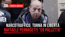 Narcotraffico, torna in libertà Raffaele Pernasetti er Palletta