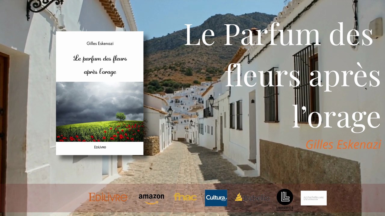 Le parfum des fleurs après l'orage - Gilles Eskenazi