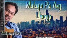 Malayo Pa Ang Umaga - Noel Cabangon W/Lyrics