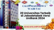 20 Universitas Terbaik di Jabodetabek Versi UniRank, Mana Incaranmu