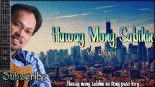Huwag Mong Sabihin - Noel Cabangon W/Lyrics