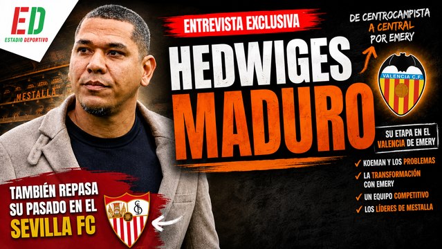 Entrevista ED a Hedwiges Maduro: Unai Emery me decía que era muy importante en el vestuario del Valencia