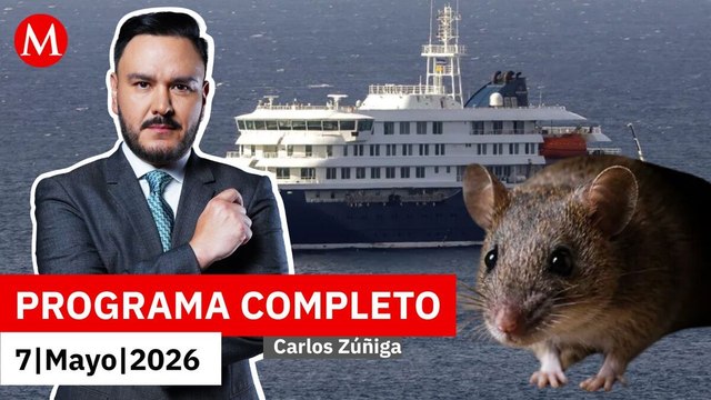 Suman 3 muertos por hantavirus en crucero MV Hondius | Carlos Zúñiga, 7 de mayo de 2026