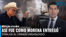 Así fue como Morena entregó Sinaloa al crimen organizado I República Mx