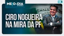 Ciro Nogueira na mira da PF | Meio-Dia em Brasília - 07/05/2026