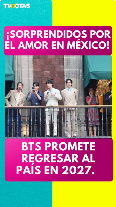 ¡Atención, fans! BTS promete volver a México en 2027