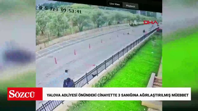 Yalova Adliyesi önündeki cinayette 3 sanığına ağırlaştırılmış müebbet, 1 sanığa ise 20 yıla kadar ceza istendi