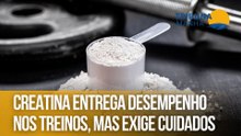 Creatina entrega desempenho nos treinos, mas exige cuidados