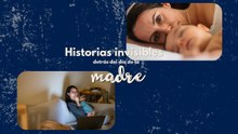 Historias invisibles detrás del día de la madre