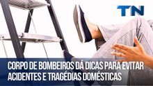 Corpo de Bombeiros dá dicas para evitar acidentes e tragédias domésticas