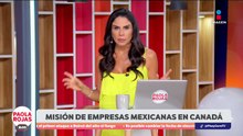 Misión de empresas mexicanas encabezada por Ebrard en Canadá | De Pisa y Corre