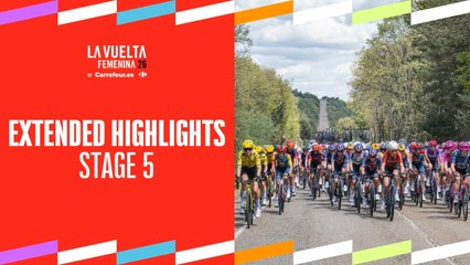 Extended Highlights - Stage 5 | La Vuelta Femenina 26 by Carrefour.es