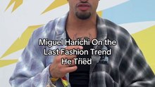 Miguel Harichi on His Favorite Fashion Trend