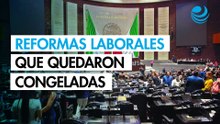 6 reformas laborales que quedaron congeladas (por ahora) 
