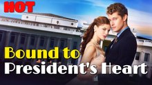 BOUND TO PRESIDENT HEART