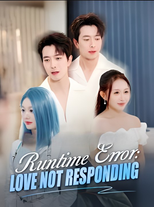 Runtime Error Love Not Responding - Drama FULL MOVIES ENGLISH SUB