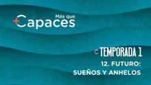 12 FUTURO: SUEÑOS Y ANHELOS