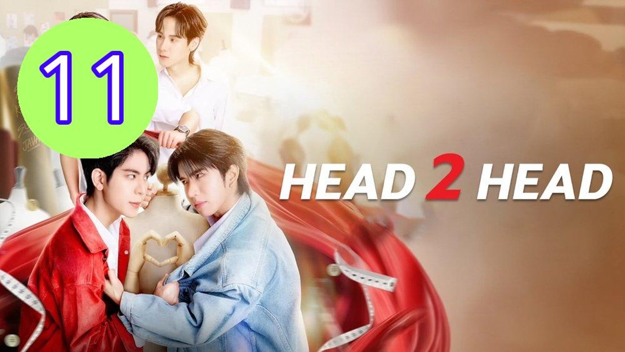 Head 2 Head Episode 11 Engsub