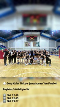 🏐 Genç Kızlar Türkiye Şampiyonası Yarı Finalleri - Beşiktaş 3-0 Gelişim SK