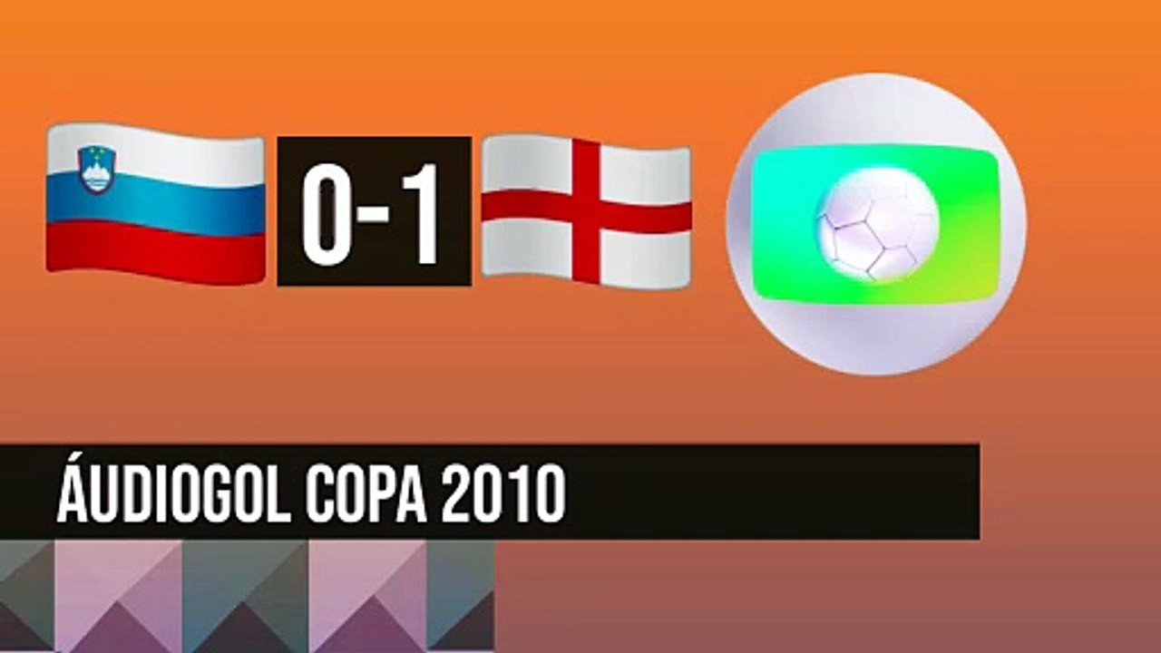 Áudiogol | Eslovênia 0x1 Inglaterra (Globo - 2010)