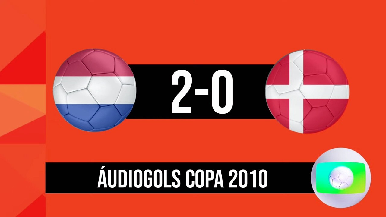 Áudiogols | Holanda 2x0 Dinamarca (Globo - 2010)