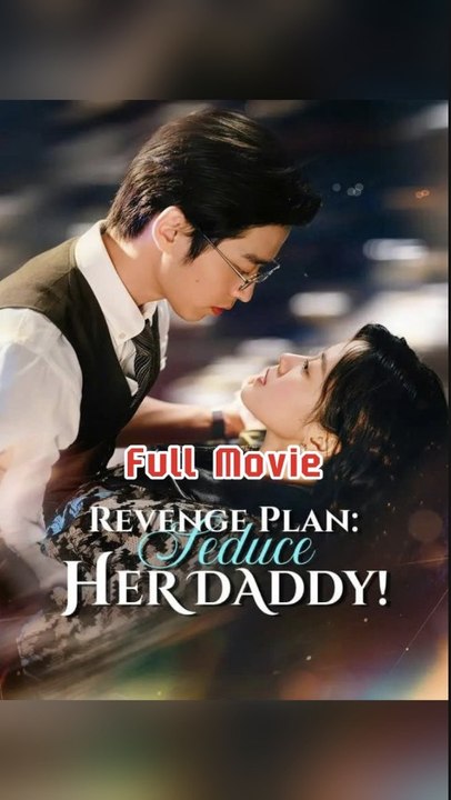 Revenge Plan: Seduce Her Daddy! - Engsub