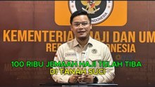 Lebih dari 100 Ribu Jemaah Haji Telah Tiba di Tanah Suci