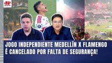"FOI MUITO GRAVE!!! A CONMEBOL TEM QUE PUNIR O MEDELLÍN SEVERAMENTE!" JOGO do FLAMENGO É CANCELADO!