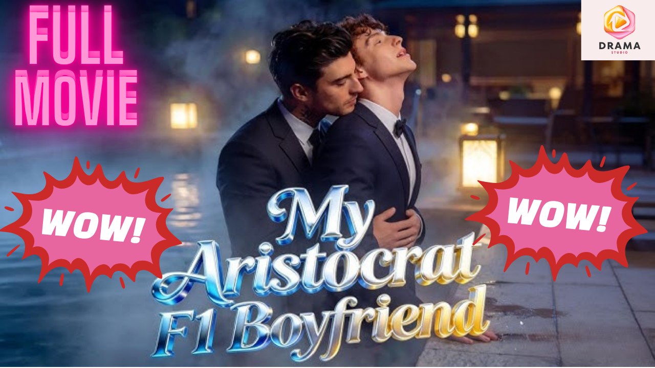 New My Aristocrat F1 Boyfriend Drama Hub