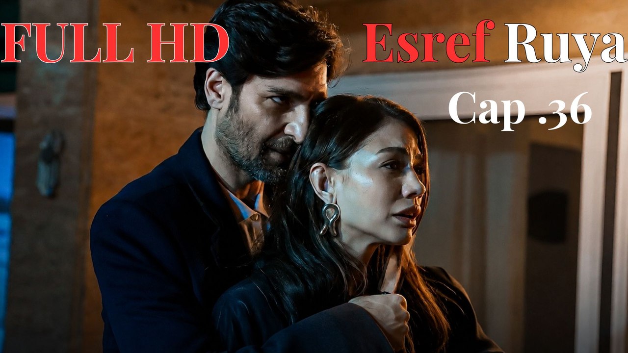 Esref Ruya Cap 36 Esp Sub