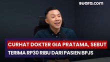 Curhat Dokter Gia Pratama Viral, Sebut Hanya Terima Rp30 Ribu dari Pasien BPJS