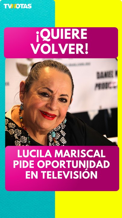Lucila Mariscal recuerda a Silvia Pinal y pide volver a la televisión