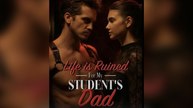 Life Is Ruined For My Student's Dad