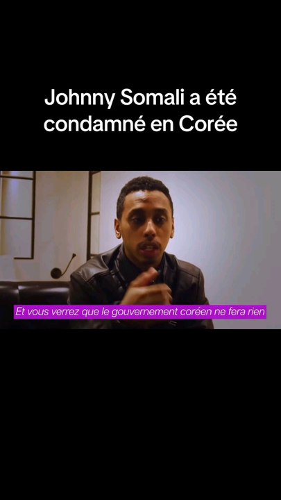 Johnny Somali a été condamné à en Corée du Sud
