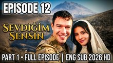 Sevdigim Sensin Episode 12 Part 1 - Full Episode | English Subtitles 2026 HD