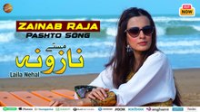Zainab Raja | Pashto Song 2026 | Maste Nazoona | Laila Nehal