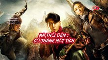 Phim Ma | Ma Thổi Đèn : Cổ Thành Mất Tích (2022) Lồng Tiếng