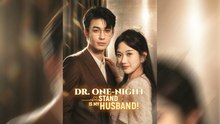 Dr. One-Night Stand is My Husband | FULL MOVIE | ENGSUB | Mega Short Drama