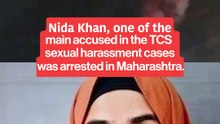 Nida Khan, an accused in TCS Nashik case, was arrested in Maharashtra