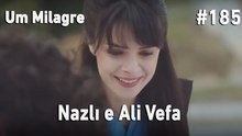 Nazlı e Ali Vefa #185 - Um Milagre