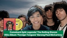 The Rolling Stones Siap Rilis Album 'Foreign Tongues'