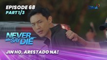 Never Say Die: Jin Ho, ARESTADO NA! (Episode 68 - Part 1/3)