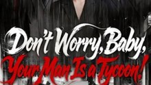Don’t Worry Baby Your Man Is a Tycoon- Full Drama Movie English Sub