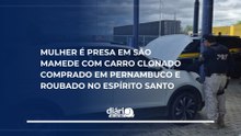 Mulher é presa em São Mamede com carro clonado comprado em Pernambuco e roubado no Espírito Santo