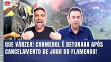 "CONMEBOL, VOCÊ É UM LIXO!!! VOCÊ É UMA VERGONHA!" JOGO CANCELADO MEDELLÍN x FLAMENGO GERA REVOLTA!